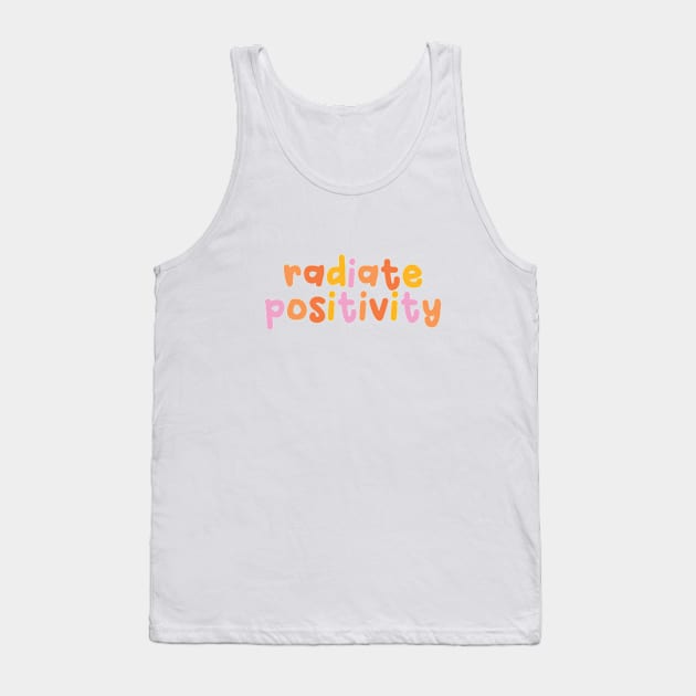 Radiate Positivity Tank Top by honeydesigns